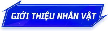 Giới thiệu nhân vật