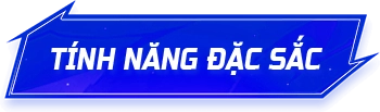 Tính năng đặc sắc